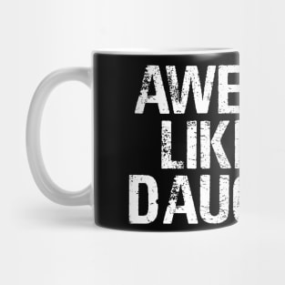 Awesome Like My Daughter Retro Men Dad Funny Fathers Mug